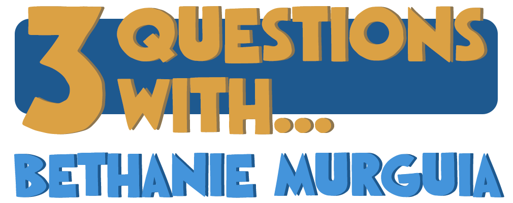 3 Questions With… Bethanie Murguia