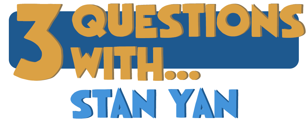 3 Questions With… Stan Yan