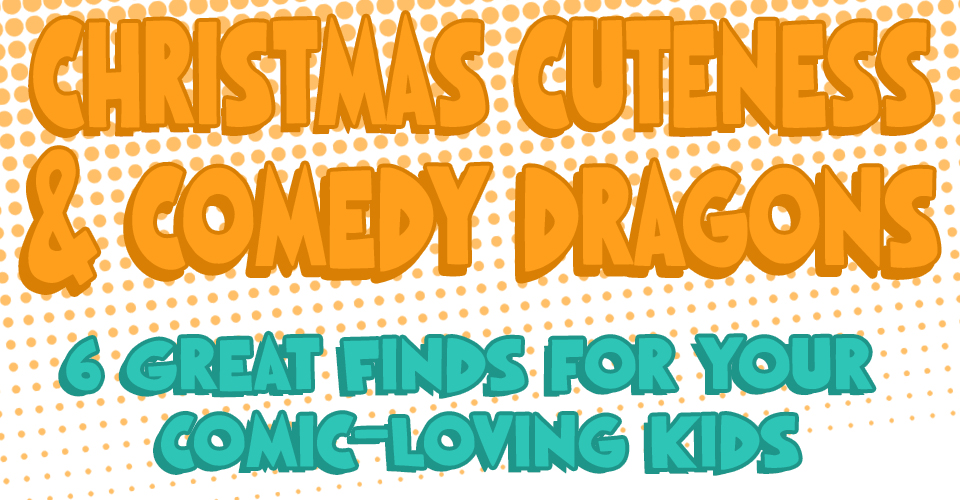 Christmas Cuteness & Comedy Dragons