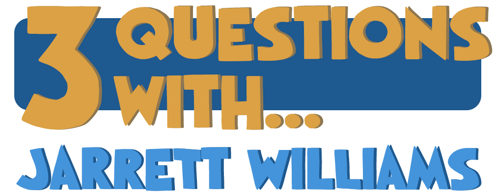  3 Questions With… Jarrett Williams 