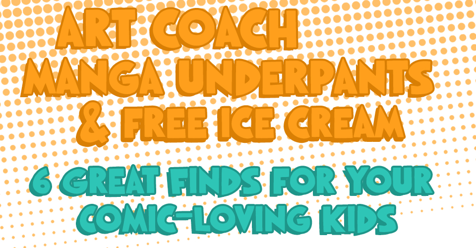 Art Coach, Manga Underpants, and Free Ice Cream